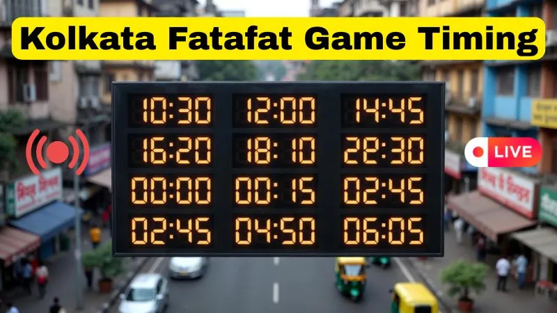 Kolkata Fatafat Game Timing